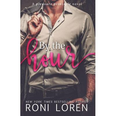By the Hour, Taschenbuch von Roni Loren, Roni Loren, LLC, 978-0-9985213-1-2
