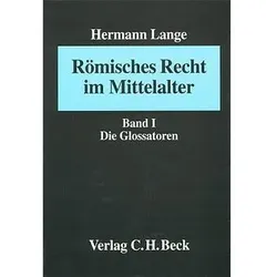 Römisches Recht im Mittelalter 1. Die Glossatoren, Fachbücher von Hermann Lange