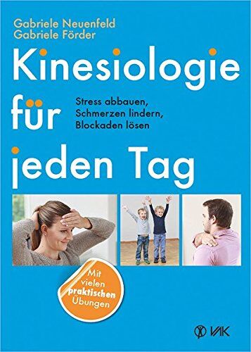 Gabriele Neuenfeld - Kinesiologie für jeden Tag: Stress abbauen, Schmerzen lindern, Blockaden lösen - Preis vom 11.10.2026 15:43:13 h