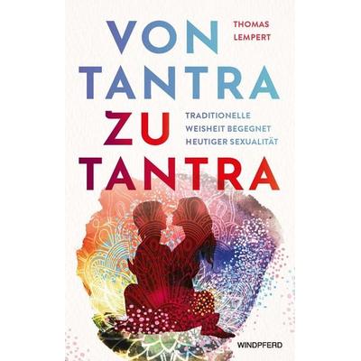 Von Tantra zu Tantra, Taschenbuch von Thomas Lempert, Windpferd, 978-3-86410-404-6