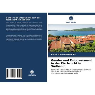 Gender und Empowerment in der Fischzucht in Südbenin, Taschenbuch von Paule Winnie DENAKPO, Verlag Unser Wissen, 978-620-3-76574-8