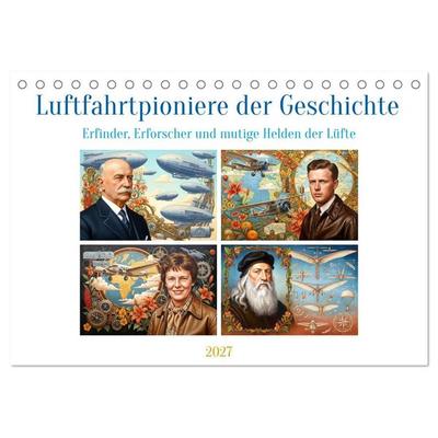 Luftfahrtpioniere der Geschichte (Tischkalender 2027 DIN A5 quer), CALVENDO Monatskalender