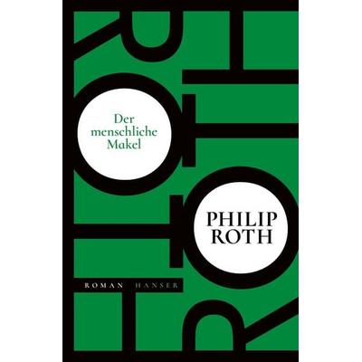 Der menschliche Makel, Gebundene Ausgabe von Philip Roth, Carl Hanser, 978-3-446-26238-6