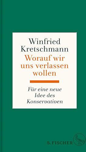 Winfried Kretschmann - Worauf wir uns verlassen wollen: Für eine neue Idee des Konservativen - Preis vom 09.10.2026 07:28:09 h