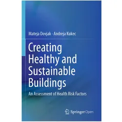 Creating Healthy and Sustainable Buildings, Fachbücher von Andreja Kukec, Mateja Dovjak
