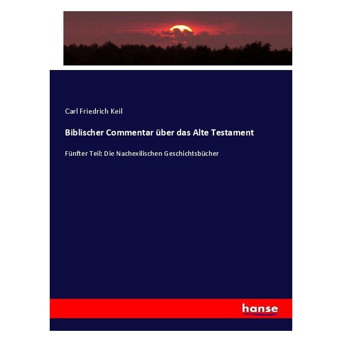 Hansebooks Biblischer Commentar über das Alte Testament (Deutsch, Softcover, Carl Friedrich Keil) (56949312)