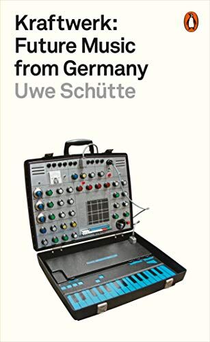 Uwe Schütte - Kraftwerk: Future Music from Germany - Preis vom 13.10.2026 19:28:25 h