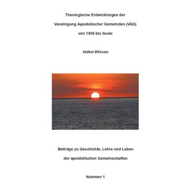 Theologische Entwicklungen der Vereinigung Apostolischer Gemeinden (VAG) von 1956 bis heute, Taschenbuch von Volker Wissen, Rediroma-Verlag,