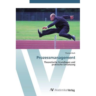 Prozessmanagement, Taschenbuch von Thomas Ruth, AV Akademikerverlag, 978-3-639-43694-5