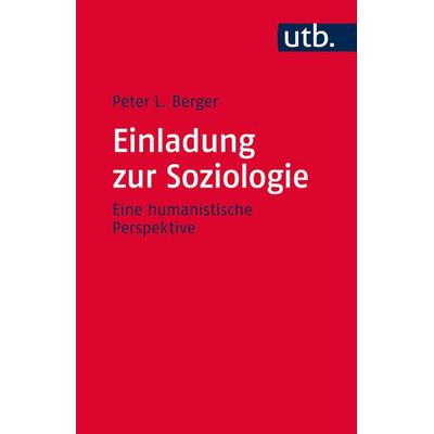 Einladung zur Soziologie, Taschenbuch von Peter Berger, Utb GmbH