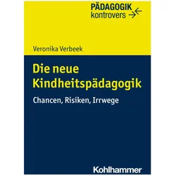 Die neue Kindheitspädagogik, Fachbücher von Veronika Verbeek