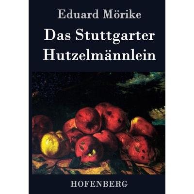 Das Stuttgarter Hutzelmännlein, Gebundene Ausgabe von Eduard Mörike, Hofenberg, 978-3-8430-3538-5