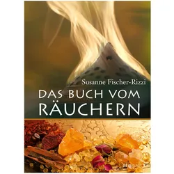 Das grosse Buch vom Räuchern, Ratgeber von Peter Ebenhoch, Susanne Fischer-Rizzi