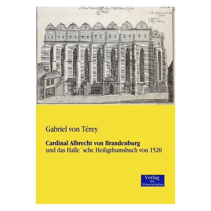 Verlag der Wissenschaften Cardinal Albrecht von Brandenburg (Deutsch, Softcover, Gabriel von Térey) (55562637)