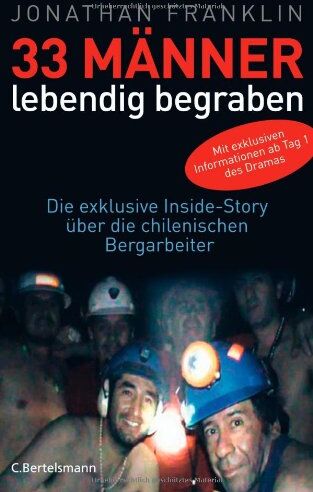 Jonathan Franklin - 33 Männer, lebendig begraben: Die exklusive Inside-Story über die chilenischen Bergarbeiter - Preis vom 09.10.2026 07:28:09 h