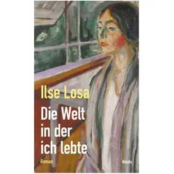 Die Welt in der ich lebte, Belletristik von Ilse Losa