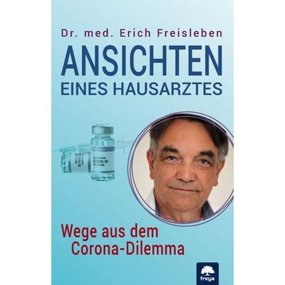 Ansichten eines Hausarztes, Taschenbuch von Erich Freisleben, Freya, 978-3-99025-510-0