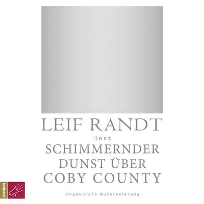 Schimmernder Dunst über CobyCounty - Leif Randt, Audio, 9783864847578