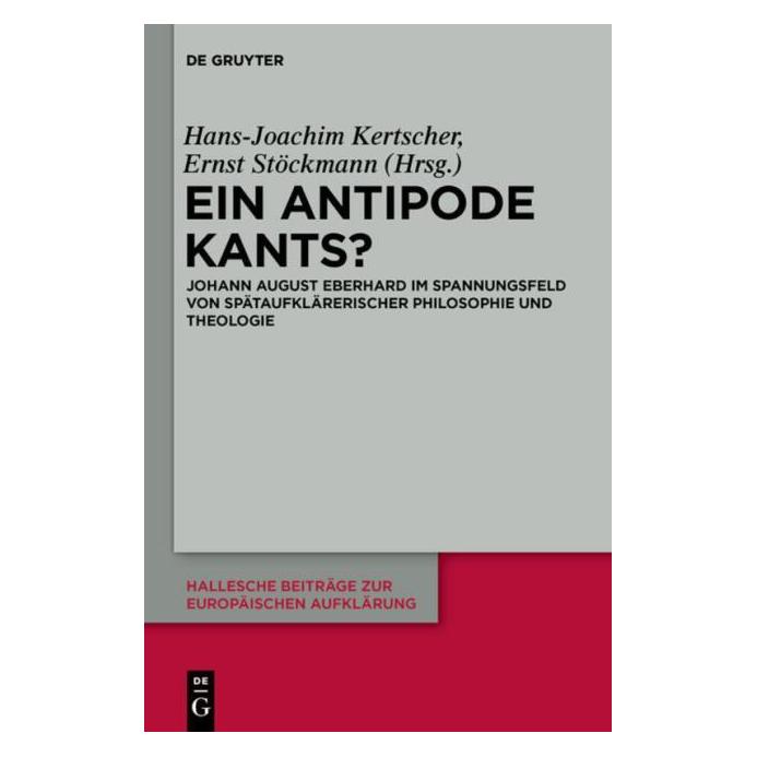 De Gruyter Ein Antipode Kants? (Deutsch, Hardcover, Ernst Stöckmann, Hans-Joachim Kertscher) (67763234)