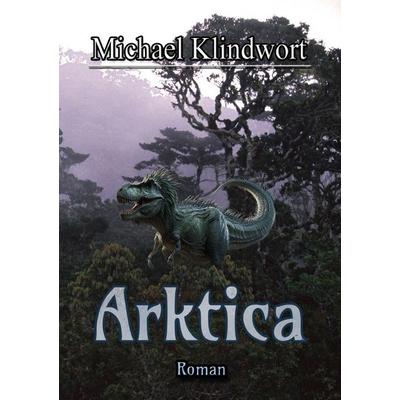 Arktica, Taschenbuch von Michael Klindwort, Epubli, 978-3-565-05019-2
