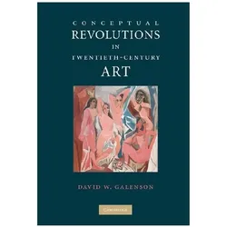 Conceptual Revolutions in Twentieth-Century Art, Fachbücher von David W. Galenson