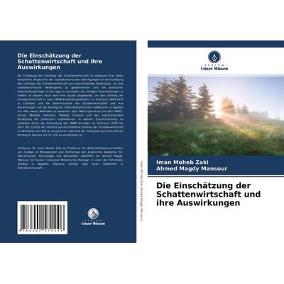 Die Einschätzung der Schattenwirtschaft und ihre Auswirkungen, Taschenbuch von Iman Moheb Zaki,Ahmed Magdy Mansour, Verlag Unser Wissen,