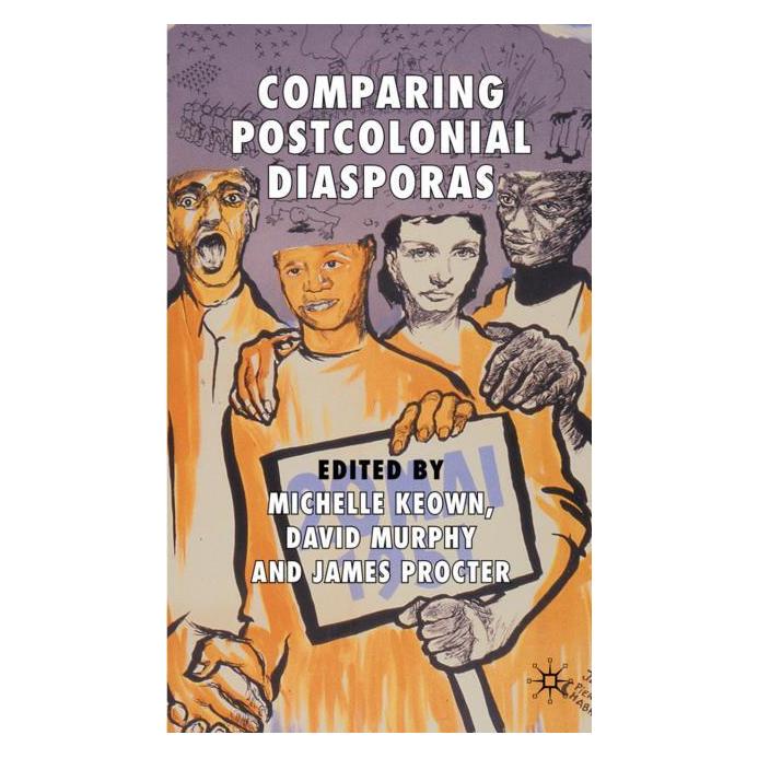 Palgrave Macmillan Uk Comparing Postcolonial Diasporas (Englisch, Hardcover, D. Murphy, J. Procter, M. Keown) (63028799)