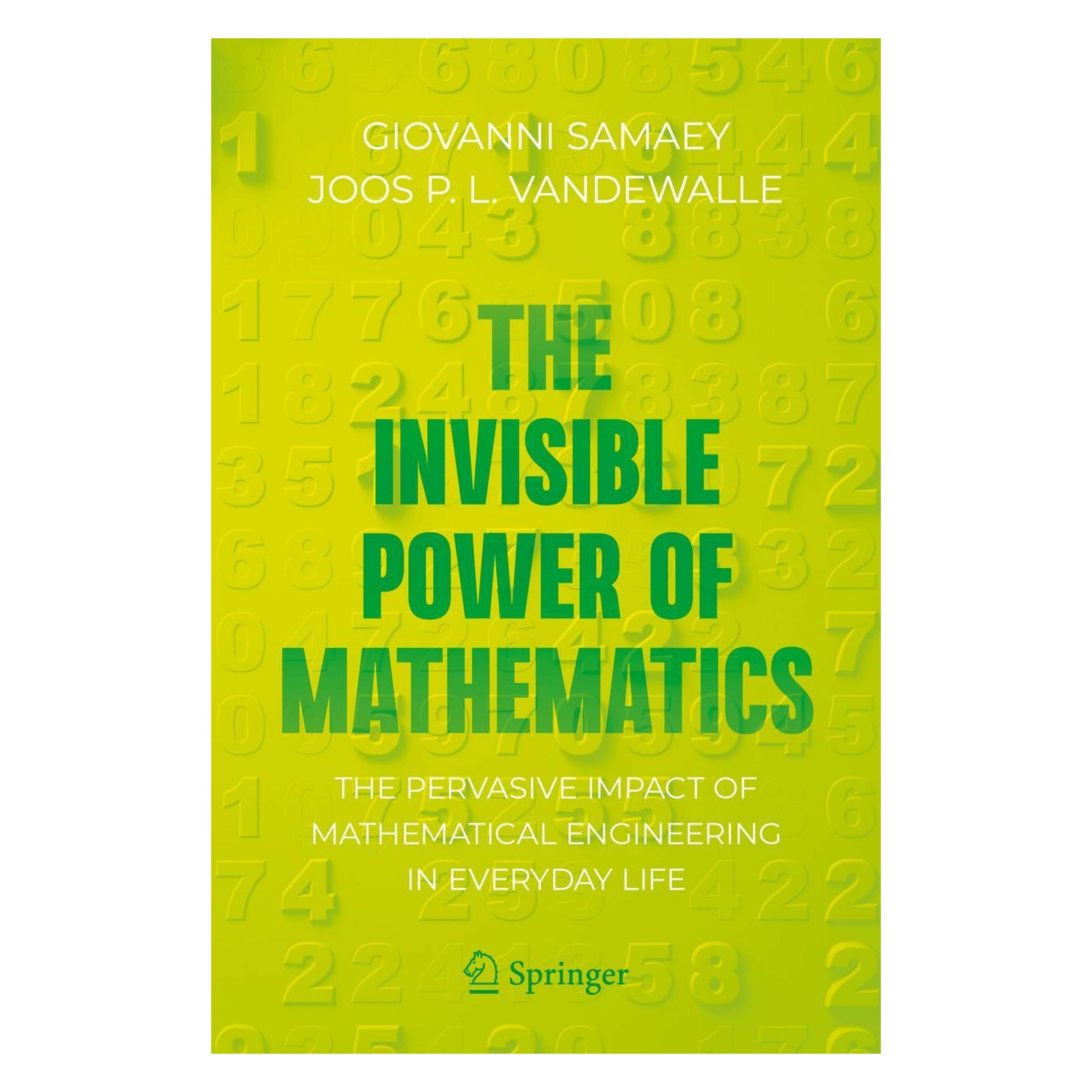 Springer Invisible Power of Mathematics (Englisch, Softcover, Giovanni Samaey, Joos P. L. Vandewalle) (45509285)