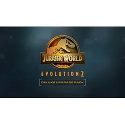 Jurassic World Evolution 2: Deluxe Upgrade Pack