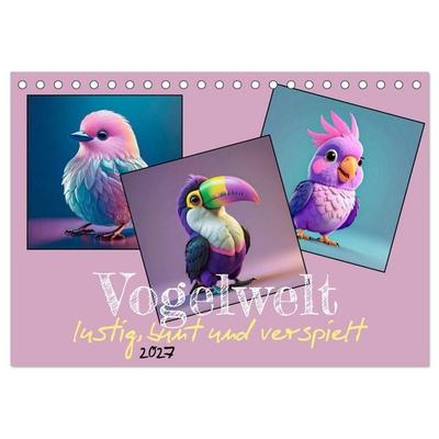 Vogelwelt, lustig, bunt und verspielt (Tischkalender 2027 DIN A5 quer), CALVENDO Monatskalender