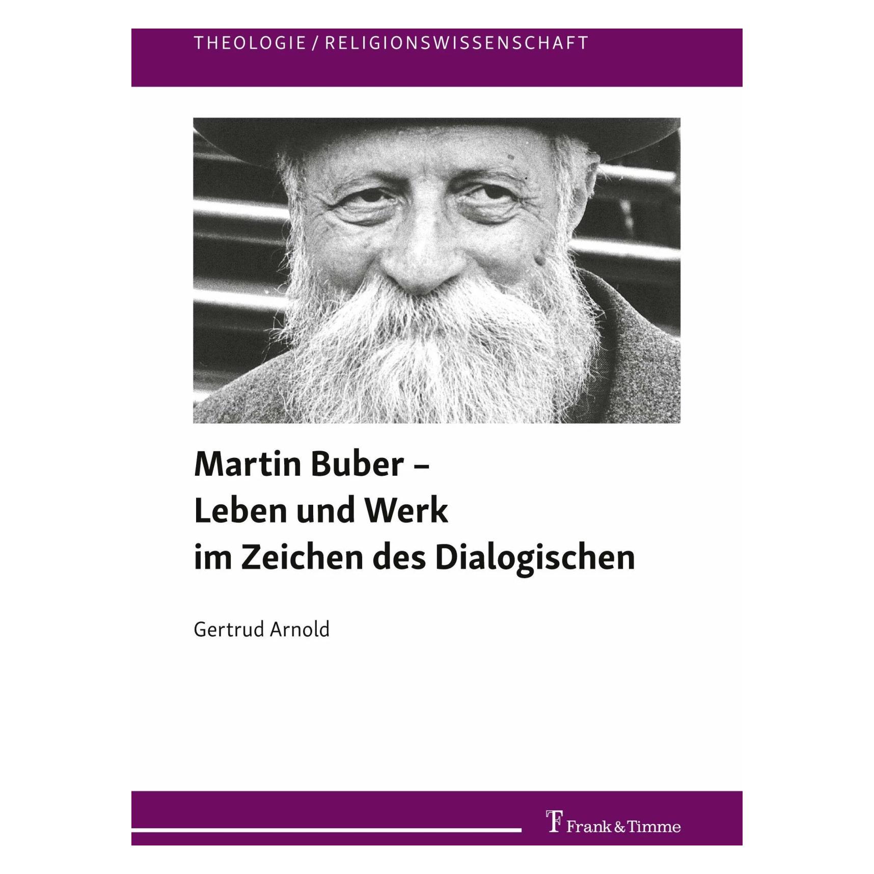 Frank & Timme Martin Buber - Leben und Werk im Zeichen des Dialogischen (Deutsch, Softcover, Gertrud Arnold) (35160477)