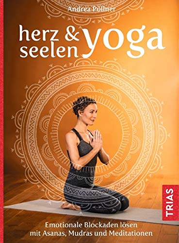 Andrea Pöllner - Herz- & Seelen-Yoga: Emotionale Blockaden lösen mit Asanas, Mudras und Meditationen - Preis vom 09.10.2026 07:28:09 h