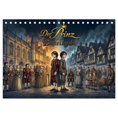 Der Prinz und der Bettelknabe (Tischkalender 2027 DIN A5 quer), CALVENDO Monatskalender