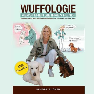 WUFFOLOGIE - Verstehen Sie Ihren Hund - Sandra Bucher, Audio, 9783989838512