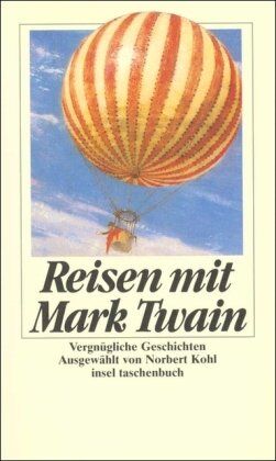 Mark Twain - Reisen mit Mark Twain: Vergnügliche Geschichten (insel taschenbuch) - Preis vom 10.10.2026 11:48:34 h