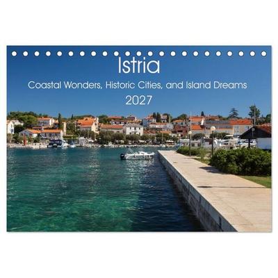 Istria – Coastal Wonders, Historic Cities, and Island Dreams (Desk Calendar 2027 DIN A5 landscape), CALVENDO 12 Month DeskCalendar