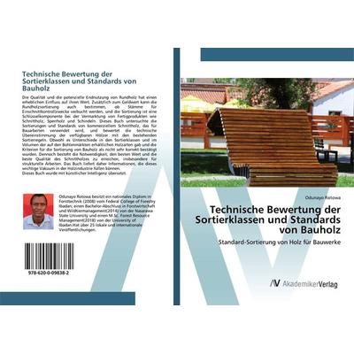 Technische Bewertung der Sortierklassen und Standards von Bauholz, Taschenbuch von Odunayo Rotowa, AV Akademikerverlag, 978-620-0-09838-2