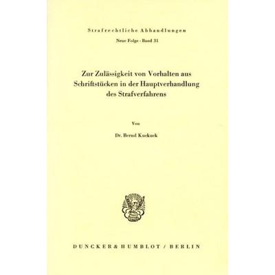 Zur Zulässigkeit von Vorhalten aus Schriftstücken in der Hauptverhandlung des Strafverfahrens., Taschenbuch von Bernd Kuckuck, Duncker & Humblot,