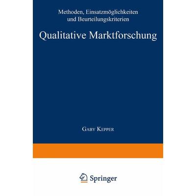 Qualitative Marktforschung, Taschenbuch von Gaby Kepper, Deutscher Universitätsverlag, 978-3-8244-0292-2