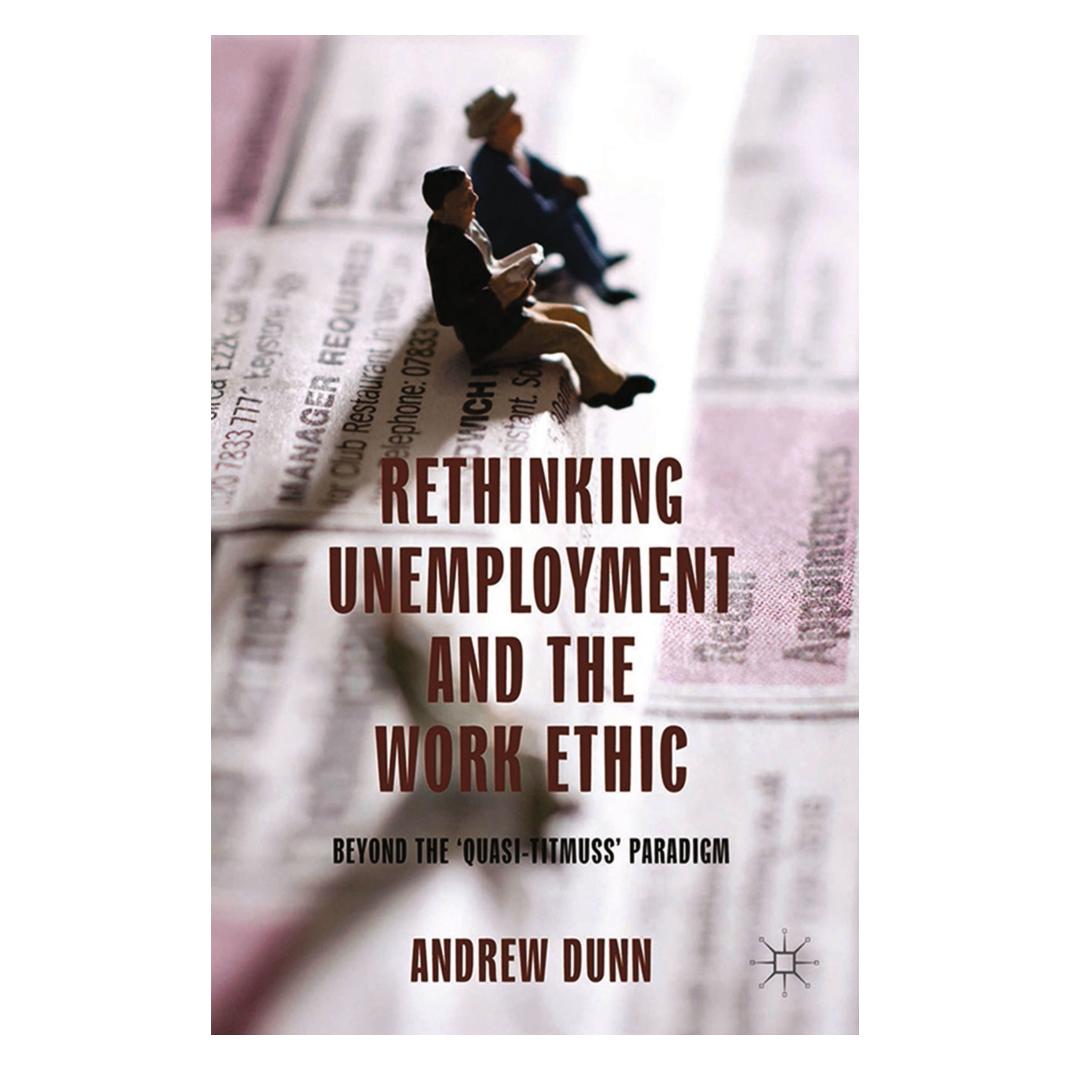 Springer Rethinking Unemployment and the Work Ethic (Englisch, Softcover, A. Dunn) (55816364)