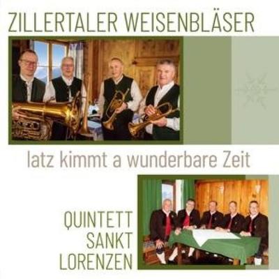 Iatz kimmt a wunderbare Zeit - Zillertaler Weisenbläser,Quintett Sankt Lorenzen, CD
