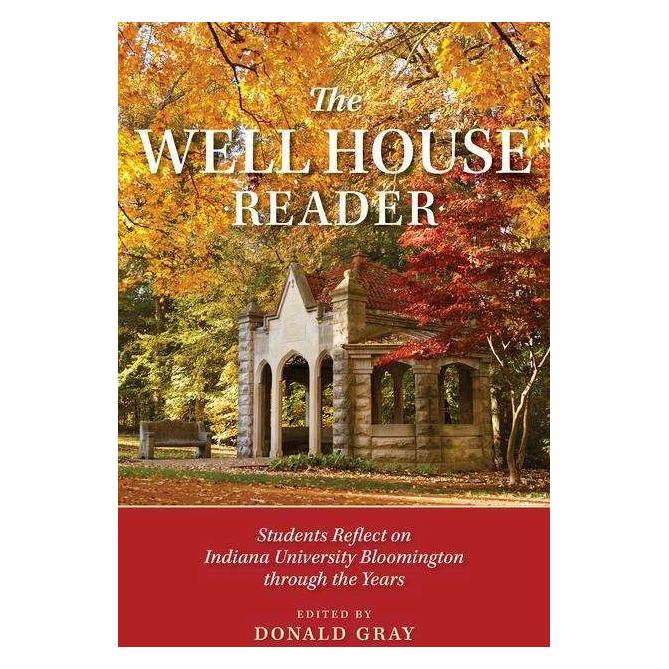 Indiana University The Well House Reader (Englisch, Donald Gray) (42005632)