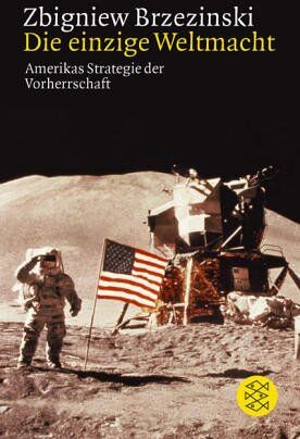 Zbigniew Brzezinski - Die einzige Weltmacht: Amerikas Strategie der Vorherrschaft - Preis vom 30.09.2026 09:01:18 h