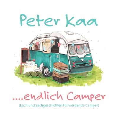 ....endlich Camper - Peter Kaa, Audio, 4061707495199
