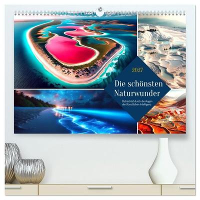 Die schönsten Naturwunder - Betrachtet durch die Augen der KI (hochwertiger Premium Wandkalender 2027 DIN A2 quer), Kunstdruck in Hochglanz