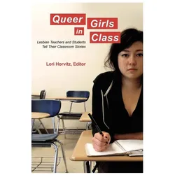 Queer Girls in Class, Fachbücher von Lori Horvitz, R Steinberg