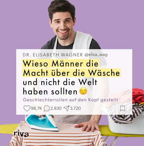 @elisa_wag - Wieso Männer die Macht über die Wäsche und nicht die Welt haben sollten: Geschlechterrollen auf den Kopf gestellt - Preis vom 18.10.2026 19:22:15 h
