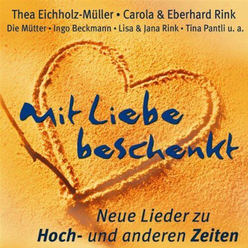 Eberhard Rink - Mit Liebe Beschenkt - Neue Lieder zu Hoch- und anderen Zeiten - Preis vom 11.10.2026 15:43:13 h