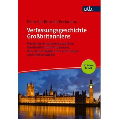 Verfassungsgeschichte Großbritanniens, Gebundene Ausgabe von Piero Del Borrello Beckmann, Utb GmbH, 978-3-8252-5448-3