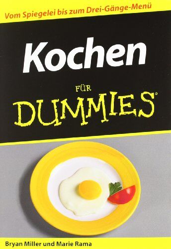 Bryan Miller - Kochen für Dummies: Vom Spiegelei bis zum Drei-Gänge-Menü - Preis vom 07.10.2026 11:45:10 h